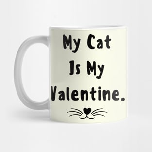 My cat  is my valentine #2 Mug